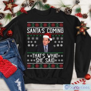 Style 1 Santa's Coming That's What She Said Ugly Christmas Sweatshirt Product Photo 1