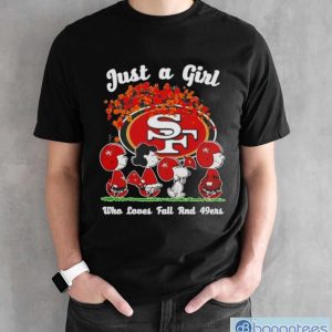 Just A Girt Who Love Fall And San Francisco 49ers Shirt - Black Unisex T-Shirt