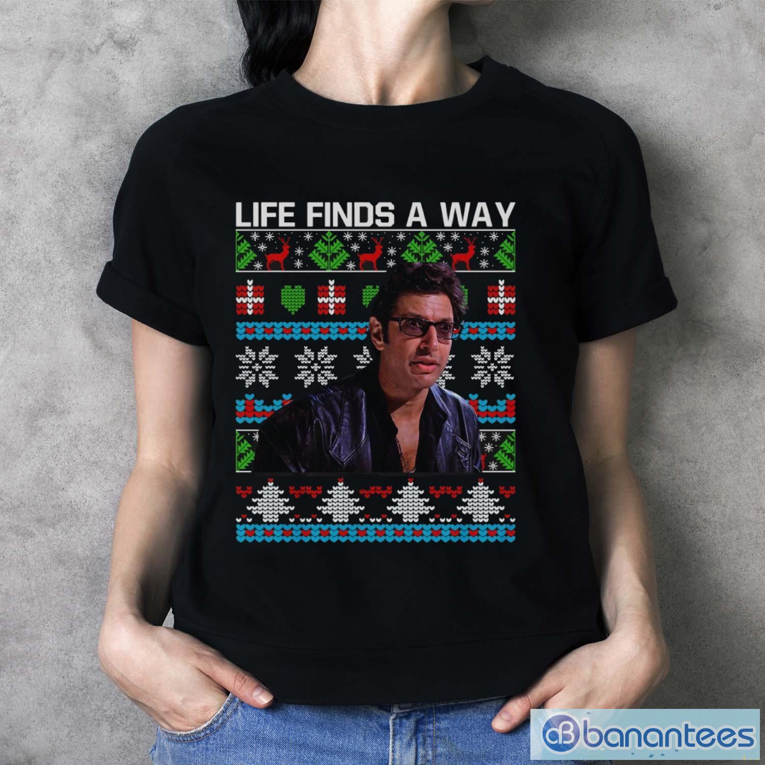 life-finds-a-way-ugly-christmas-sweatshirt-ian-malcolm-chrismtas-shirt-3.jpg Life Finds A Way Ugly Christmas Sweatshirt, Ian Malcolm Chrismtas Shirt - Ladies T-Shirt