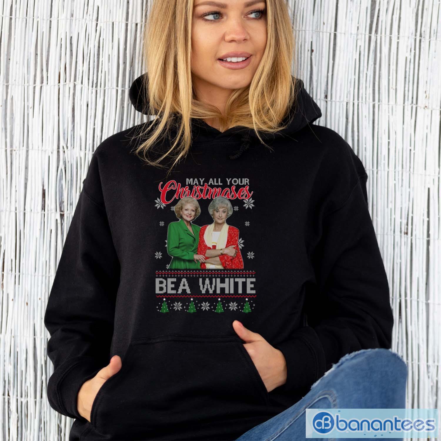 May All Your Christmases Bea White Ugly Christmas Sweathirt - Unisex Hoodie May All Your Christmases Bea White Ugly Christmas Sweathirt - Unisex Hoodie