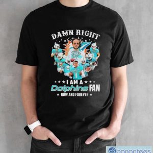Miami Dolphins Damn Right I Am A Dolphins Fan Now And Forever Signatures Shirt - Black Unisex T-Shirt