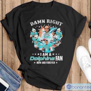 Miami Dolphins Damn Right I Am A Dolphins Fan Now And Forever Signatures Shirt - Black T-Shirt