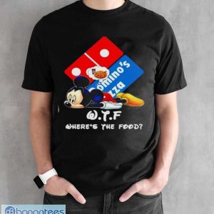 Mickey Dominos Pizza Wtf Where's The Food Shirt - Black Unisex T-Shirt