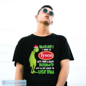 Santa Grinch back off I work at Tyson and I have a crazy husband and I’m not afraid to use him Christmas shirt - G500 Gildan T-Shirt