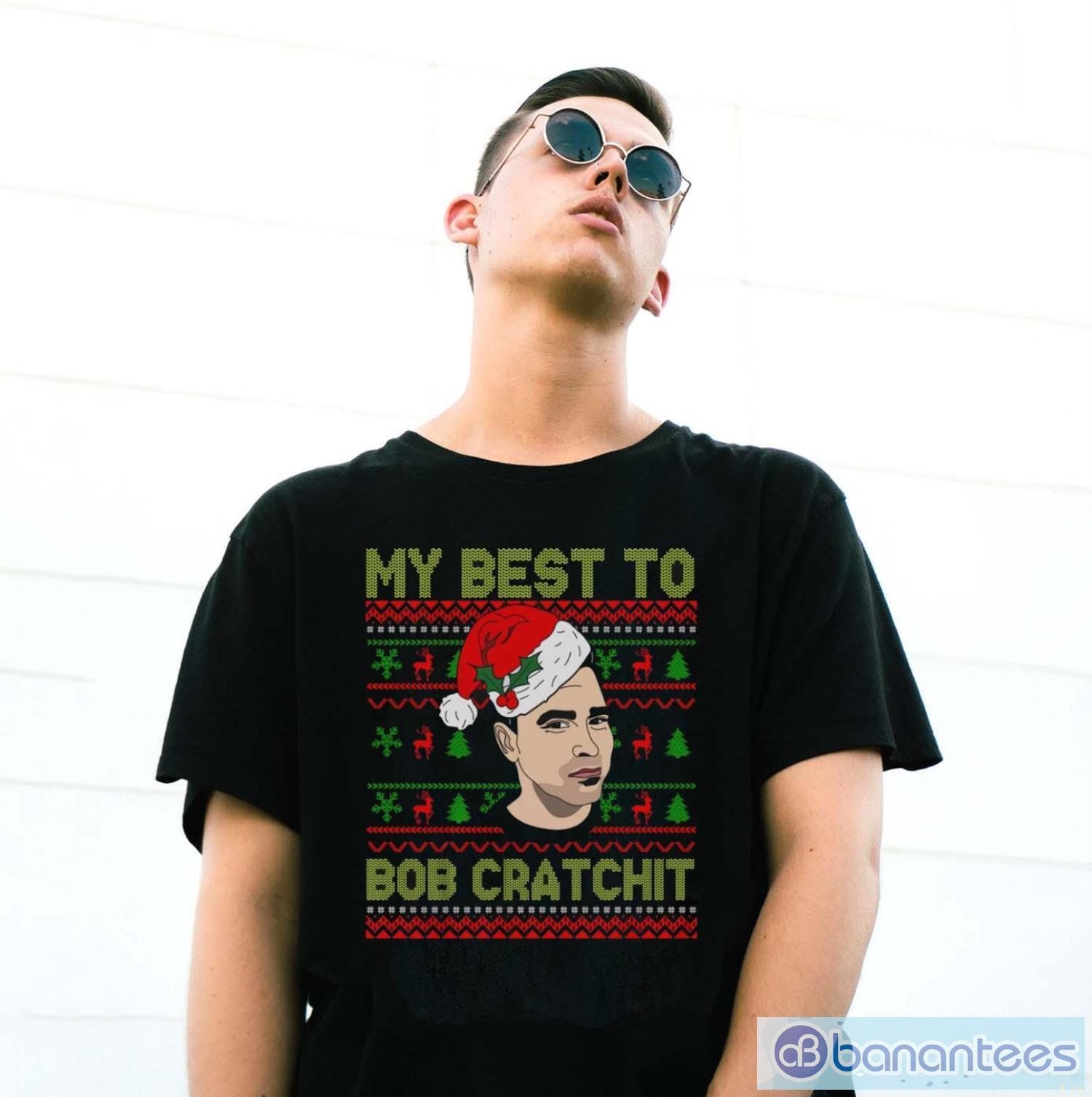 my-best-to-bob-cratchit-ugly-christmas-sweatshirt-funny-david-rose-christmas-shirts-2-1.jpg My Best To Bob Cratchit Ugly Christmas Sweatshirt, Funny David Rose Christmas Shirts - G500 Gildan T-Shirt