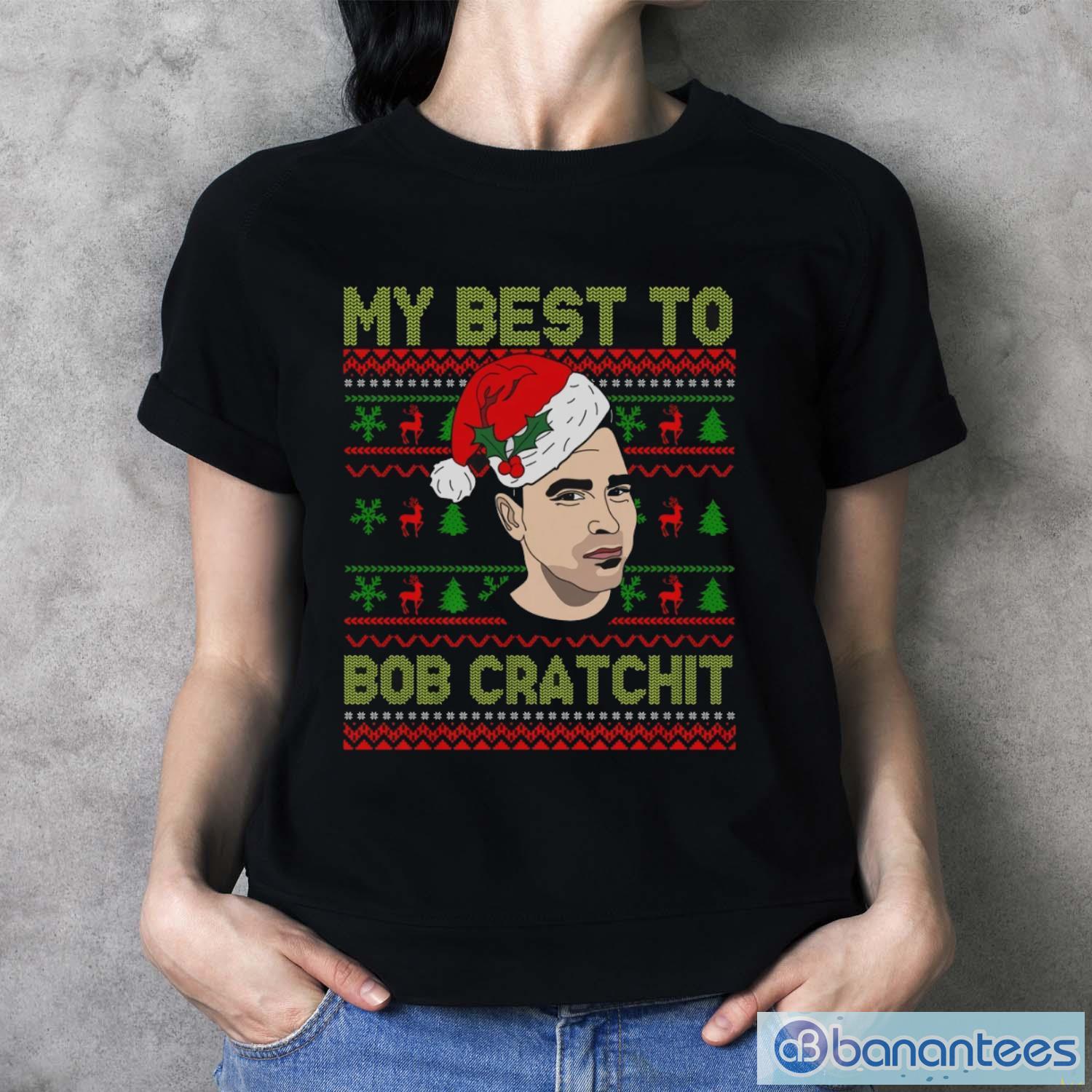my-best-to-bob-cratchit-ugly-christmas-sweatshirt-funny-david-rose-christmas-shirts-3.jpg My Best To Bob Cratchit Ugly Christmas Sweatshirt, Funny David Rose Christmas Shirts - Ladies T-Shirt