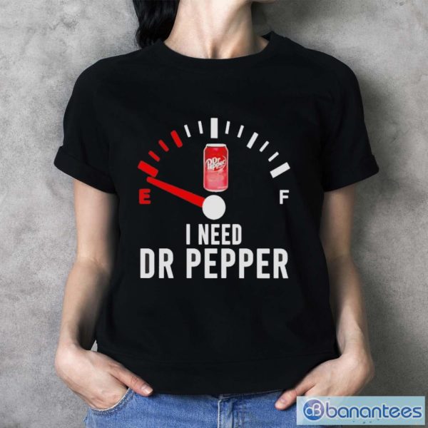 need Dr Pepper shirt - Ladies T-Shirt