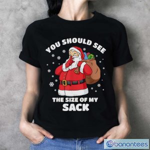 You Should See The Size Of My Sack Santa Men Funny Christmas Shirt Christmas Gift - Ladies T-Shirt