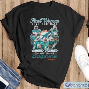 Official Real Women Love Football Smart Women Love The Dolphins Miami Shirt - Black T-Shirt