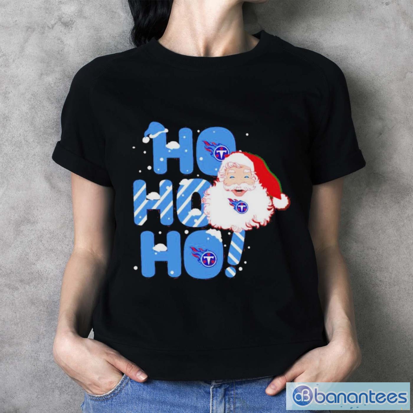 Official Tennessee Titans Santa Ho Ho Ho Christmas T-Shirt - Ladies T-Shirt Official Tennessee Titans Santa Ho Ho Ho Christmas T-Shirt - Ladies T-Shirt