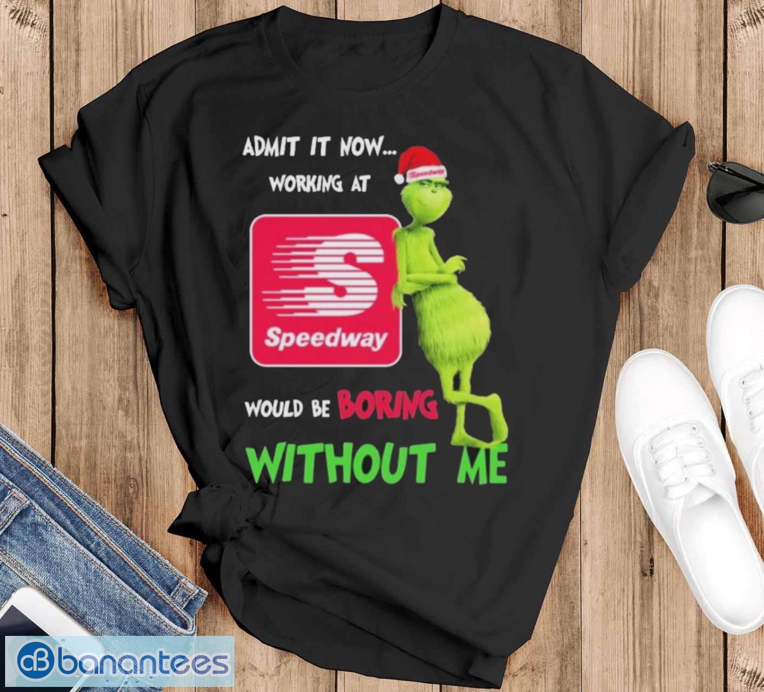 Santa Grinch Admit It Now Working At Speedway Would Be Boring Without Me Christmas Shirt - Black T-Shirt