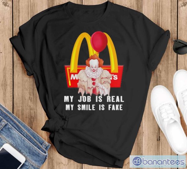 Pennywise My Job Is Real My Smile Is Fake McDonalds Shirt - Black T-Shirt