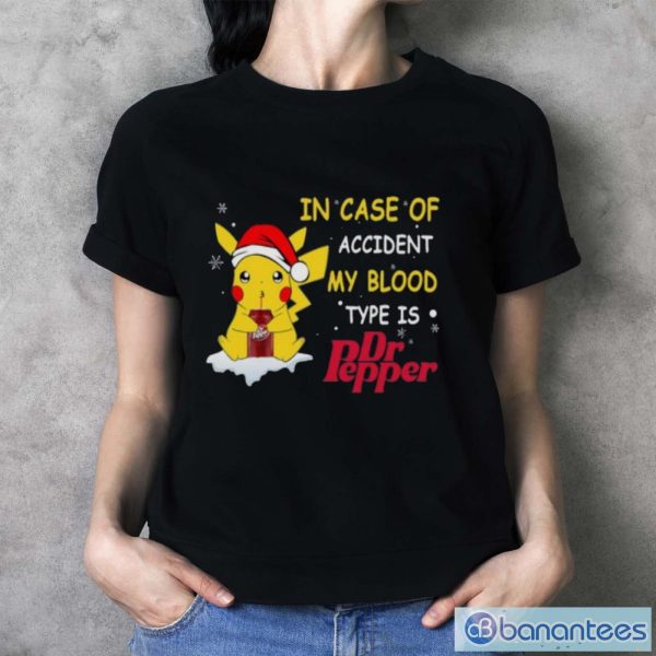 Pikachu In case of accident my blood type is Dr pepper Christmas shirt - Ladies T-Shirt