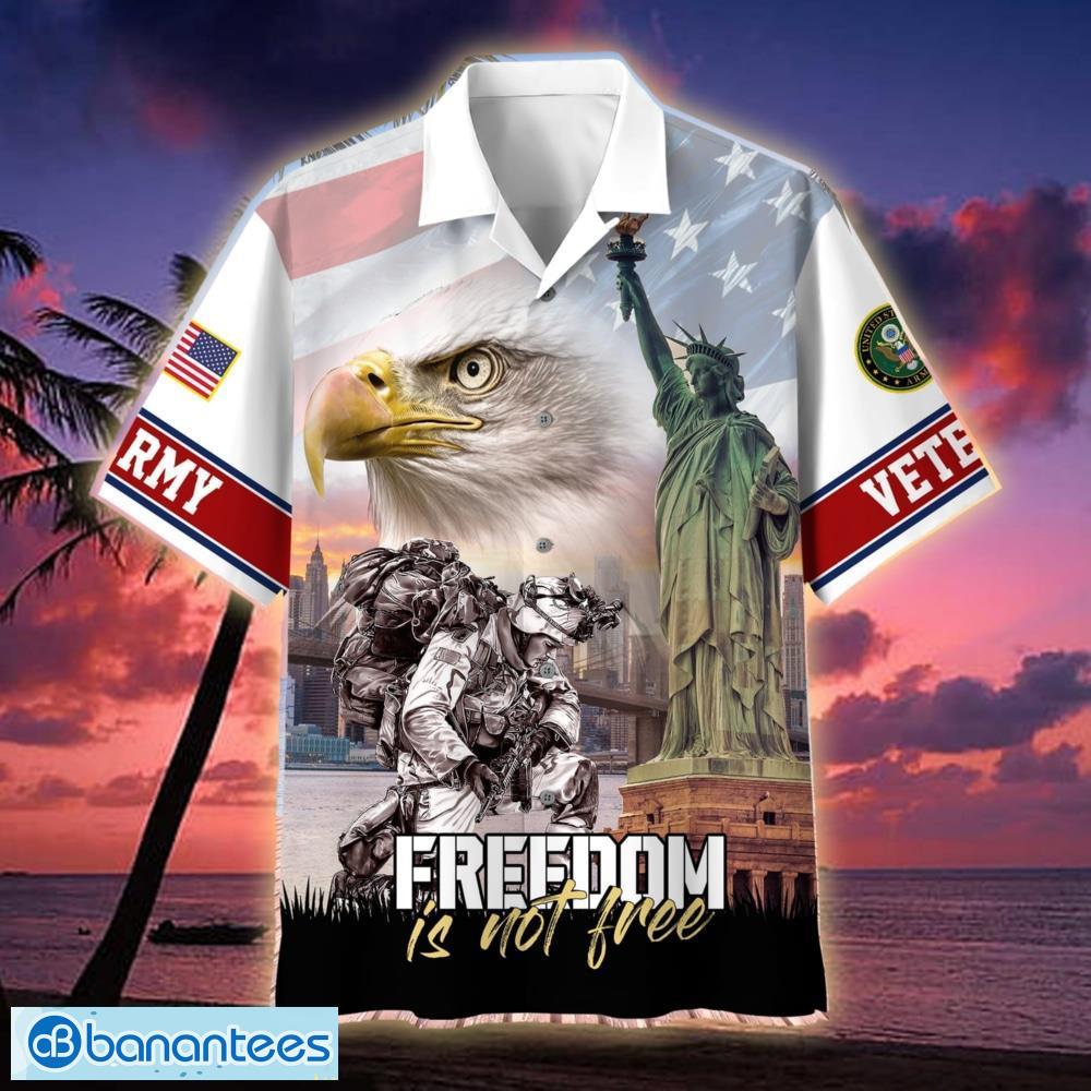 Proud eagle embodies strength US Army Freedom Is Not Free Hawaiian Shirt  For Veterans - Banantees