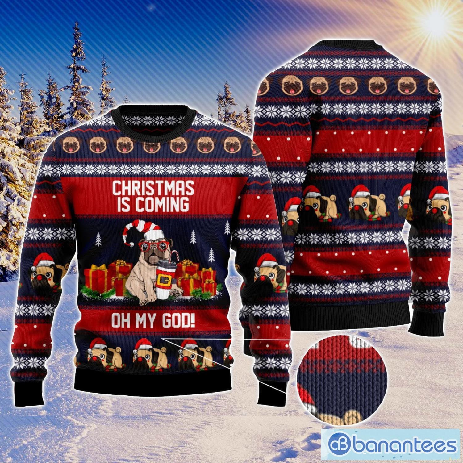Pug Christmas Is Coming Ugly Christmas Sweater Gift For Holiday Product Photo 1