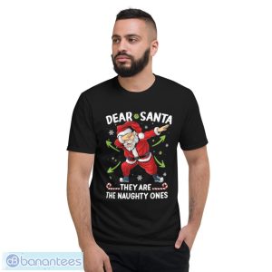 Christmas Dabbing Dear Santa They Are The Naughty Ones Xmas Shirt - Short Sleeve T-Shirt