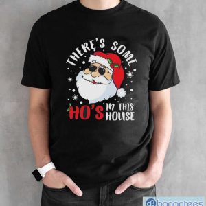 Santa Claus there’s some ho’s in this house Christmas shirt1 - Black Unisex T-Shirt