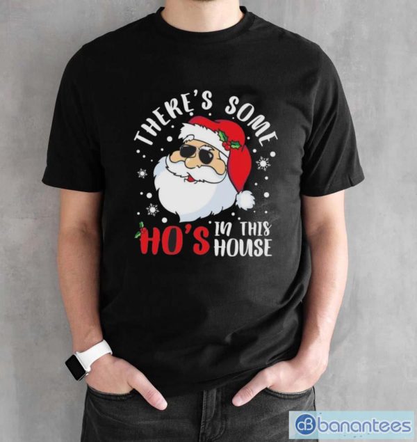 Santa Claus there’s some ho’s in this house Christmas shirt1 - Black Unisex T-Shirt