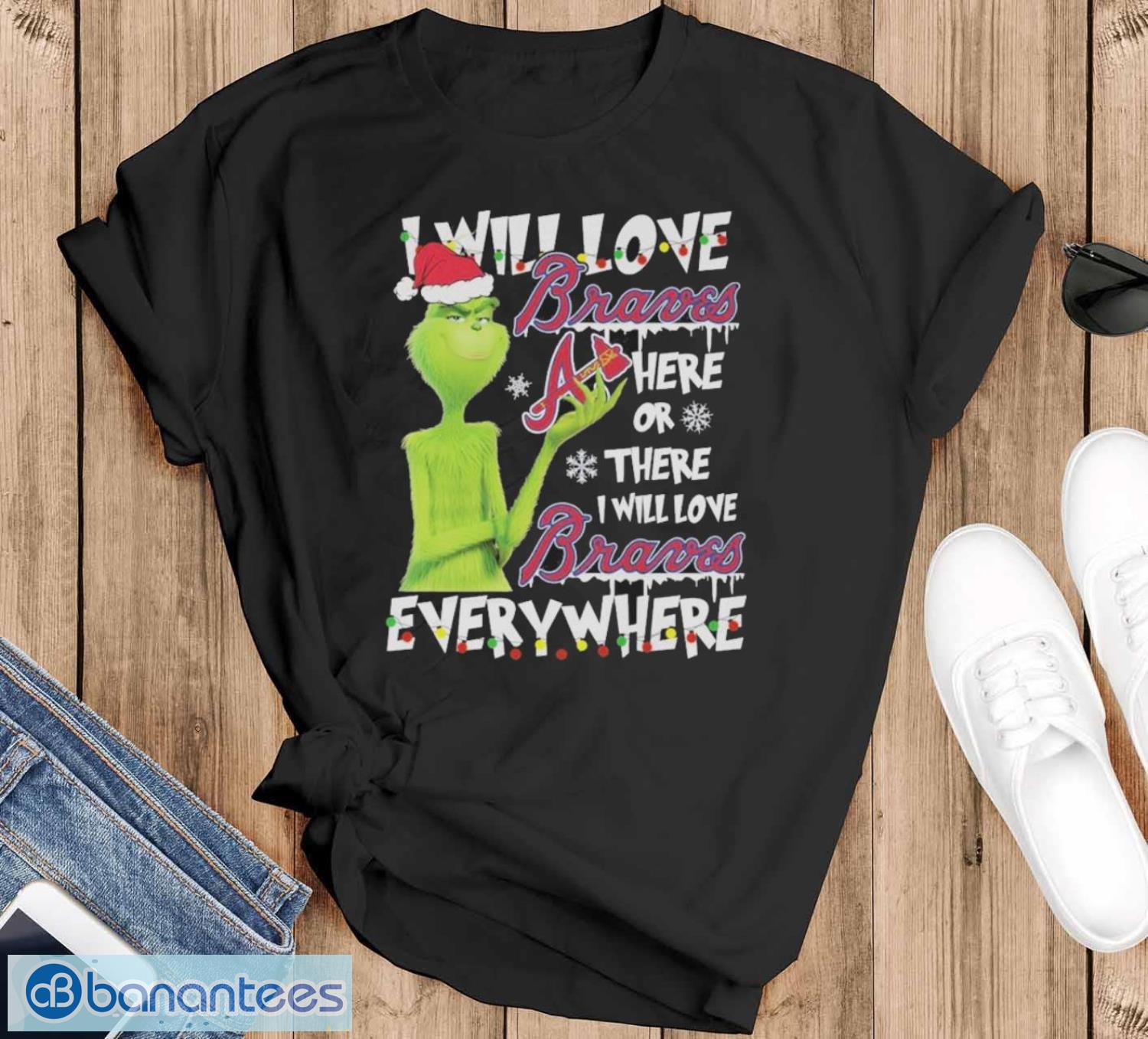 santa grinch i will love atlanta braves here or there i will love everywhere christmas shirt image Santa Grinch I will love Atlanta Braves here or there I will love everywhere Christmas shirt - Black T-Shirt