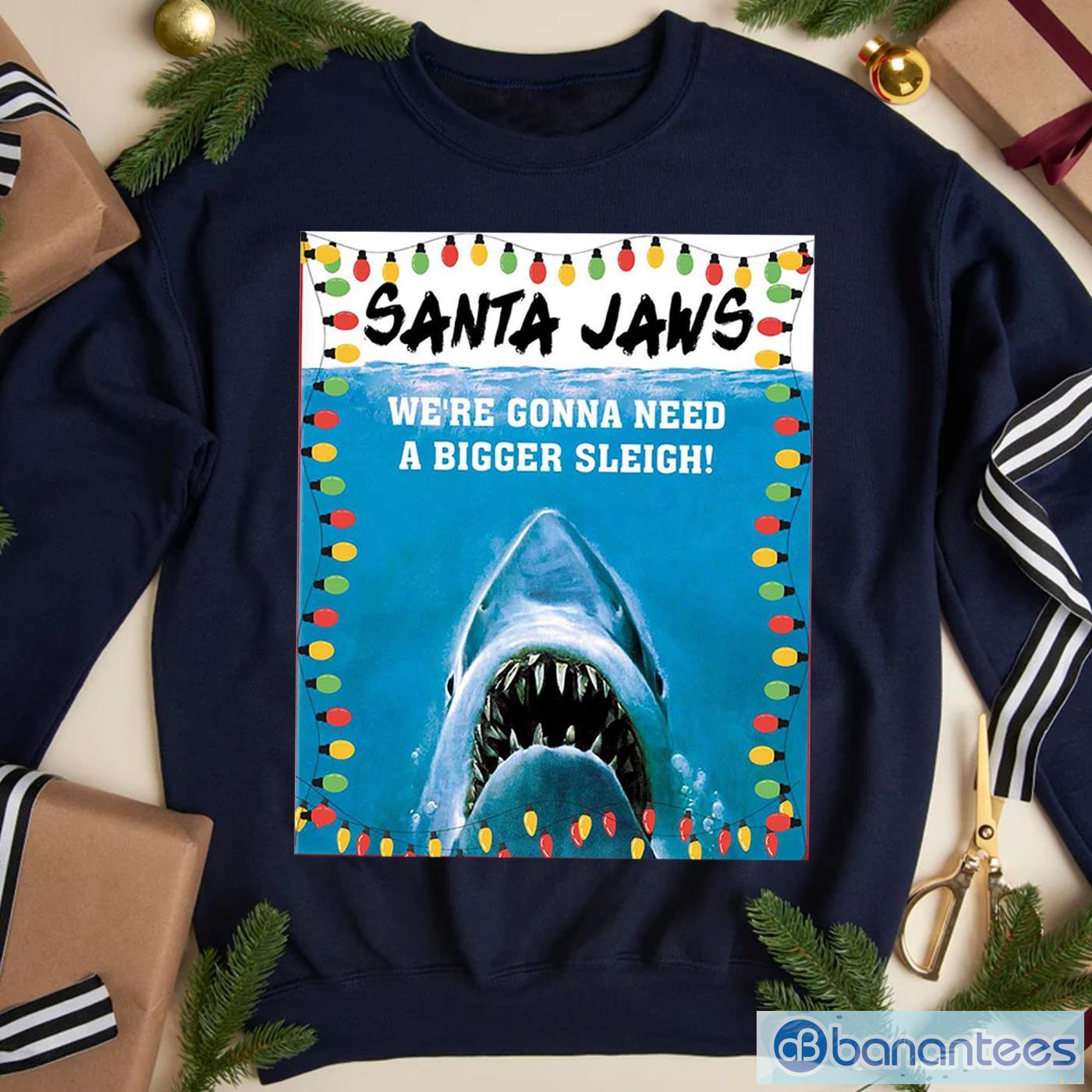 santa were gonna need a bigger sleigh sweatshirt t shirt image Santa We're Gonna Need A Bigger Sleigh Sweatshirt, T Shirt Product Photo