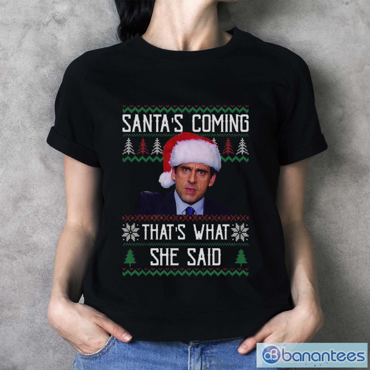 santas coming thats what she said ugly christmas sweatshirt 3 image Santa's Coming That's What She Said Ugly Christmas Sweatshirt Product Photo