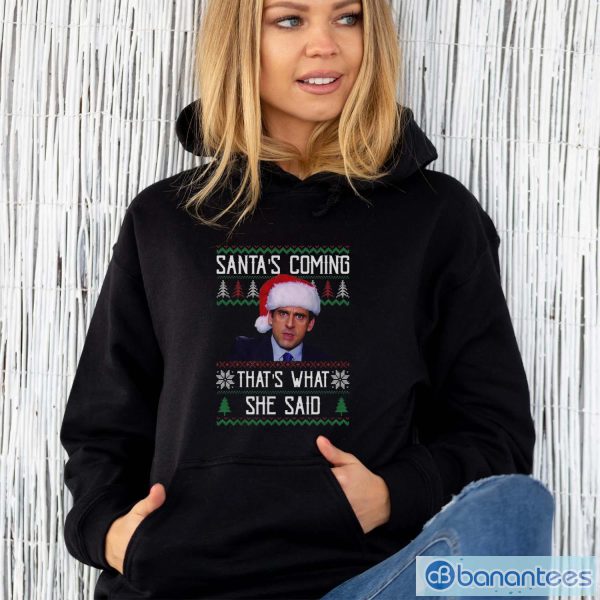 Santa's Coming That's What She Said Ugly Christmas Sweatshirt - Unisex Hoodie