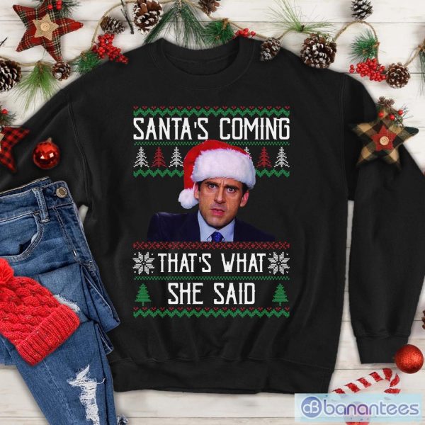 Santa's Coming That's What She Said Ugly Christmas Sweatshirt Product Photo 1