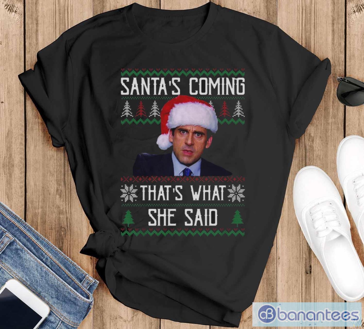 santas coming thats what she said ugly christmas sweatshirt image Santa's Coming That's What She Said Ugly Christmas Sweatshirt Product Photo