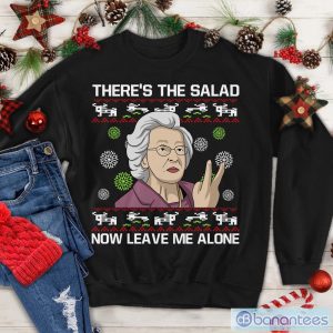 There's The Salad Now Leave Me Alone Ugly Sweatshirt, Doris O'Neill Christmas Shirt Product Photo 1