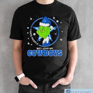 The Grinch Hate People But I Love My Dallas Cowboys Nfl 2023 Shirt - Black Unisex T-Shirt