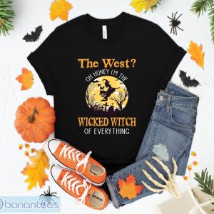 The West Oh Honey I'm The Wicked Witch Of Everything T-Shirt Sweatshirt Hoodie Unisex Halloween Party Gift Product Photo 1