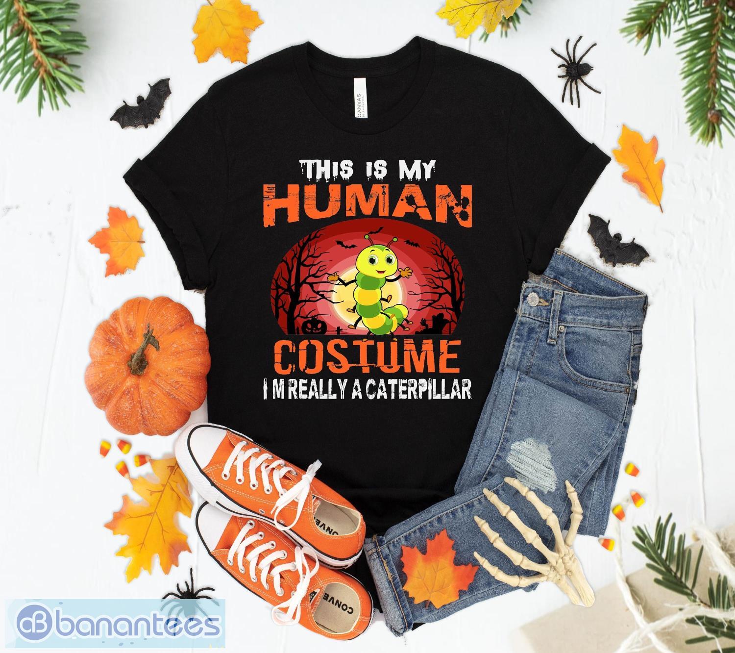 this is my human costume caterpillar halloween t shirt sweatshirt hoodie unisex halloween party gift image This Is My Human Costume Caterpillar Halloween T-Shirt Sweatshirt Hoodie Unisex Halloween Party Gift Product Photo 1