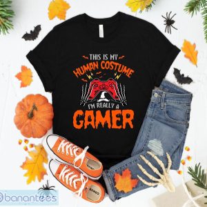 This Is My Human Costume I'm Really A Gamer Halloween Gifts T-Shirt Sweatshirt Hoodie Unisex Halloween Gift Product Photo 1
