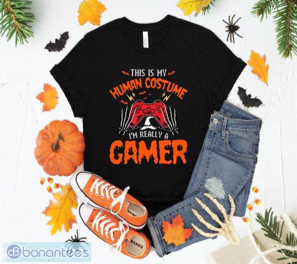 This Is My Human Costume I'm Really A Gamer Halloween Gifts T-Shirt Sweatshirt Hoodie Unisex Halloween Gift Product Photo 1