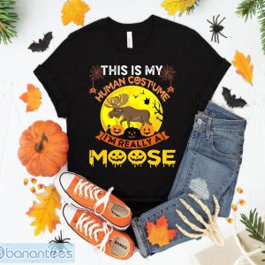 This Is My Human Costume I'm Really A Moose Halloween Deer T-Shirt Sweatshirt Hoodie Unisex Halloween Gift Product Photo 1