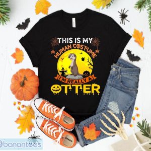 This Is My Human Costume I'm Really A Otter Halloween T-Shirt Sweatshirt Hoodie Unisex Halloween Party Gift Product Photo 1
