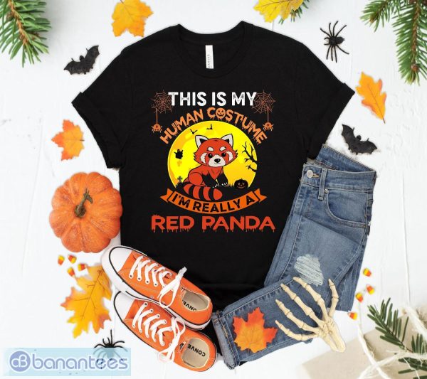 This Is My Human Costume I'm Really A Red Panda Shirt Halloween T-Shirt Sweatshirt Hoodie Unisex Halloween Party Gift Product Photo 1
