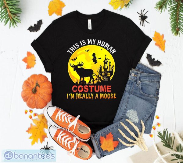 This Is My Human Costume Moose Halloween Gift T-Shirt Sweatshirt Hoodie Unisex Halloween Party Gift Product Photo 1