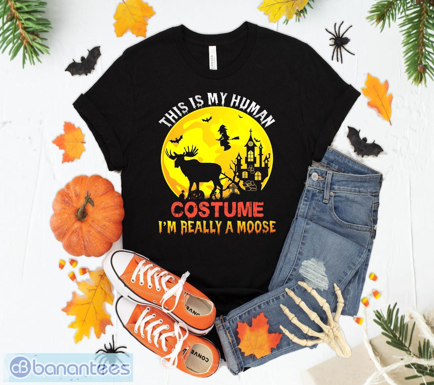 this is my human costume moose halloween gift t shirt sweatshirt hoodie unisex halloween party gift image This Is My Human Costume Moose Halloween Gift T-Shirt Sweatshirt Hoodie Unisex Halloween Party Gift Product Photo 1