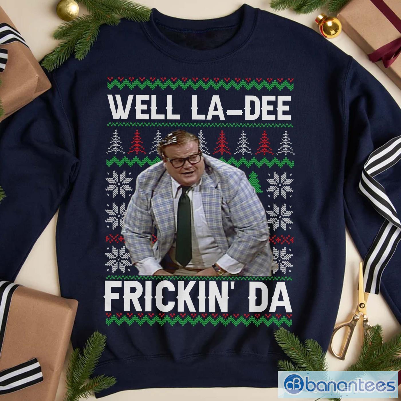 well la dee frickin da ugly christmas sweater xmas sweatshirt image Well La-Dee Frickin