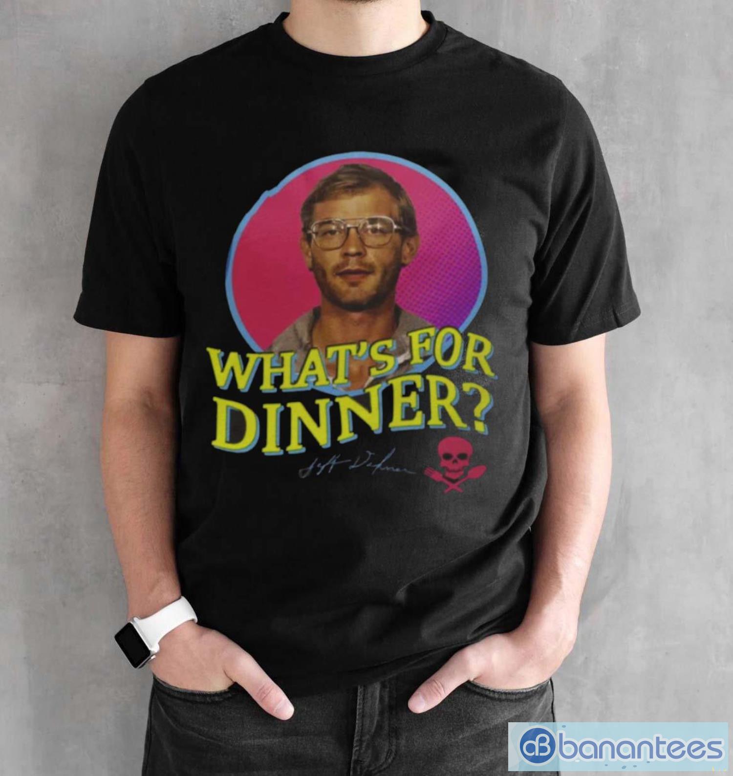 whats for dinner jeffrey dahmer t shirt 1 image What’s For Dinner Jeffrey Dahmer T-Shirt - Black Unisex T-Shirt