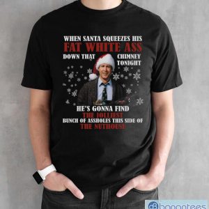 When Santa Squeezes His Fat White Ass Movie Quotes T-shirt - Black Unisex T-Shirt