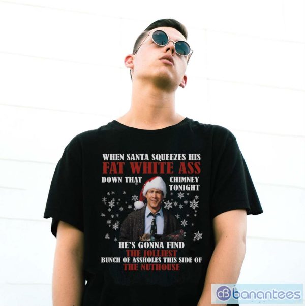 When Santa Squeezes His Fat White Ass Movie Quotes T-shirt - G500 Gildan T-Shirt
