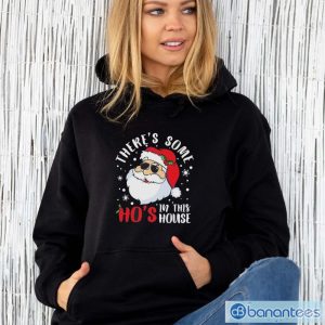 Santa Claus there’s some ho’s in this house Christmas shirt1 - Unisex Hoodie
