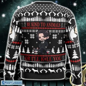 Be Kind to Animals John Wick Ugly Christmas Sweater Funny Gift Ideas Christmas - Be Kind to Animals John Wick Ugly Christmas Sweater_2