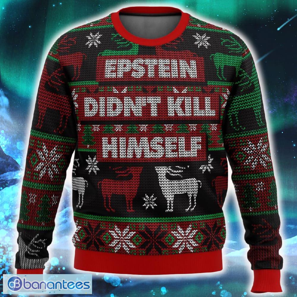 epstein didnt kill himself ugly christmas sweater funny gift for men and women fans image Epstein Didn't Kill Himself Ugly Christmas Sweater Funny Gift For Men And Women Fans Product Photo