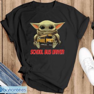 Awesome Star Wars Baby Yoda Hug School Bus Driver shirt - Black T-Shirt
