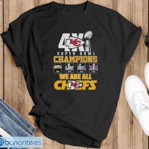 Original Kansas City Chiefs 4x Super Bowl Champions We Are All Chiefs t-shirt - Black T-Shirt