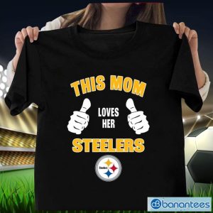 This Mom Loves Her Pittsburgh Steelers Mother's Day T-Shirt Product Photo 1