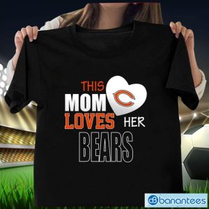 Chicago Bears Mom Loves Mother's Day T-Shirt Product Photo 1